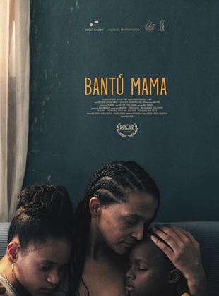 Affiche du film Bantu Mama (2021) de Ivan Herrera. Voir Bantu Mama en streaming / torrent sur meilleurs-films.fr
