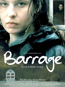 Affiche du film Barrage (2005) de Raphaël Jacoulot Affiche du film Barrage (2005) de Raphaël Jacoulot. Voir Barrage en streaming / torrent sur meilleurs-films.fr