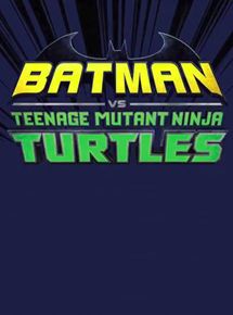 Affiche du film Batman vs. Teenage Mutant Ninja Turtles (2019) de Jake Castorena. Voir Batman vs. Teenage Mutant Ninja Turtles en streaming / torrent sur meilleurs-films.fr