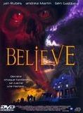 Affiche du film Believe (2000) de Robert Tinnell. Voir Believe en streaming / torrent sur meilleurs-films.fr