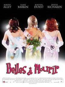 Affiche du film Belles à mourir (1999) de Michael Patrick Jann. Voir Belles à mourir en streaming / torrent sur meilleurs-films.fr