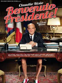 Affiche du film Benvenuto Presidente! (2013) de Riccardo Milani. Voir Benvenuto Presidente! en streaming / torrent sur meilleurs-films.fr