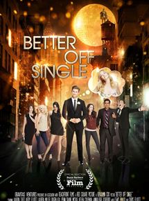 Affiche du film Better Off Single (2016) de Benjamin Cox. Voir Better Off Single en streaming / torrent sur meilleurs-films.fr