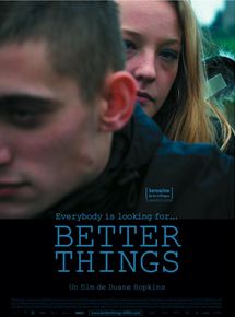 Affiche du film Better Things (2008) de Duane Hopkins Affiche du film Better Things (2008) de Duane Hopkins. Voir Better Things en streaming / torrent sur meilleurs-films.fr