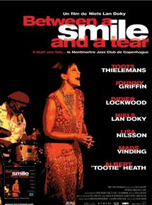 Affiche du film Between a Smile and a Tear : Il était une fois le Montmartre Jazz Club de Copenhague (2006) de Niels Lan Doky Affiche du film Between a Smile and a Tear : Il était une fois le Montmartre Jazz Club de Copenhague (2006) de Niels Lan Doky. Voir Between a Smile and a Tear : Il était une fois le Montmartre Jazz Club de Copenhague en streaming / torrent sur meilleurs-films.fr