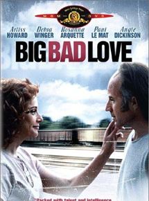 Affiche du film Big Bad Love (2000) de Arliss Howard. Voir Big Bad Love en streaming / torrent sur meilleurs-films.fr