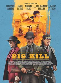 Affiche du film Big Kill (2018) de Scott Martin Affiche du film Big Kill (2018) de Scott Martin. Voir Big Kill en streaming / torrent sur meilleurs-films.fr