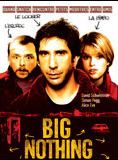 Affiche du film Big Nothing (2006) de Jean-Baptiste Andrea. Voir Big Nothing en streaming / torrent sur meilleurs-films.fr