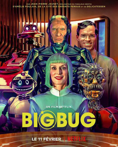 Affiche du film BigBug (2022) de Jean-Pierre Jeunet Affiche du film BigBug (2022) de Jean-Pierre Jeunet. Voir BigBug en streaming / torrent sur meilleurs-films.fr