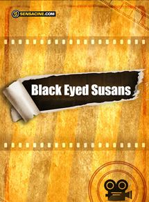 Affiche du film Black Eyed Susans (2018) de . Voir Black Eyed Susans en streaming / torrent sur meilleurs-films.fr