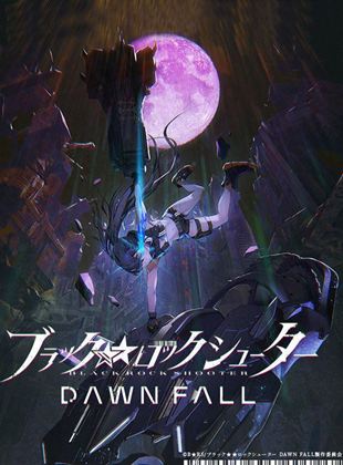 Affiche de la série Black Rock Shooter : Dawn Fall (2022) de Huke Ryohei Affiche de la série Black Rock Shooter : Dawn Fall (2022) de Huke Ryohei. Voir Black Rock Shooter : Dawn Fall en streaming / torrent sur meilleurs-films.fr