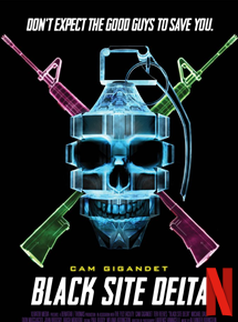 Affiche du film Black Site Delta (2017) de Jesse Gustafson. Voir Black Site Delta en streaming / torrent sur meilleurs-films.fr