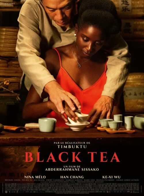 Affiche du film Black Tea (2024) de Abderrahmane Sissako Affiche du film Black Tea (2024) de Abderrahmane Sissako. Voir Black Tea en streaming / torrent sur meilleurs-films.fr