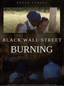 Affiche du film Black Wall Street Burning (2020) de . Voir Black Wall Street Burning en streaming / torrent sur meilleurs-films.fr