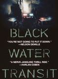 Affiche du film Black water transit (2009) de Tony Kaye. Voir Black water transit en streaming / torrent sur meilleurs-films.fr