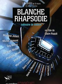 Affiche du film Blanche Rhapsodie – Mémoire de Théâtre (2018) de Claire Ruppli. Voir Blanche Rhapsodie – Mémoire de Théâtre en streaming / torrent sur meilleurs-films.fr