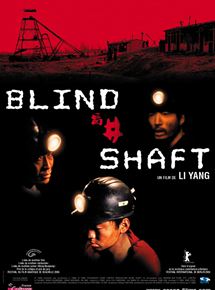 Affiche du film Blind shaft (2003) de Li Yang Affiche du film Blind shaft (2003) de Li Yang. Voir Blind shaft en streaming / torrent sur meilleurs-films.fr