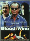Affiche du film Blood and Wine (1996) de Bob Rafelson Affiche du film Blood and Wine (1996) de Bob Rafelson. Voir Blood and Wine en streaming / torrent sur meilleurs-films.fr