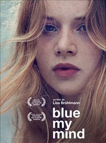 Affiche du film Blue My Mind (2017) de Lisa Brühlmann Affiche du film Blue My Mind (2017) de Lisa Brühlmann. Voir Blue My Mind en streaming / torrent sur meilleurs-films.fr