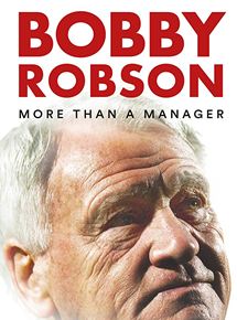 Affiche du film Bobby Robson: More Than a Manager (2018) de Gabriel Clarke. Voir Bobby Robson: More Than a Manager en streaming / torrent sur meilleurs-films.fr