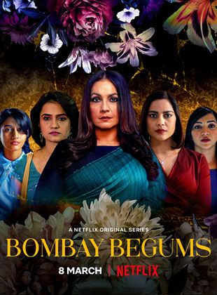 Affiche de la série Bombay Begums (2021) de Alankrita Shrivastava. Voir Bombay Begums en streaming / torrent sur meilleurs-films.fr