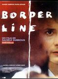 Affiche du film Border line (1991) de Danièle Dubroux. Voir Border line en streaming / torrent sur meilleurs-films.fr