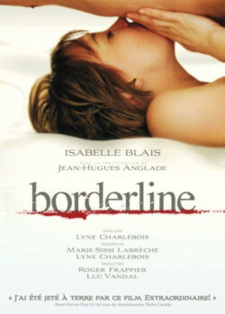Affiche du film Borderline (2008) de Lyne Charlebois.