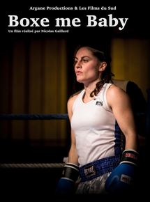 Affiche du film Boxe me Baby (2016) de Nicolas Gaillard. Voir Boxe me Baby en streaming / torrent sur meilleurs-films.fr