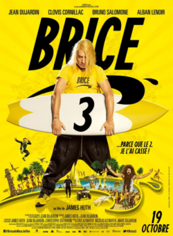 Affiche du film Brice 3 (2016) de James Huth.