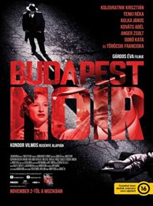 Affiche du film Budapest Noir (2017) de Eva Gardos. Voir Budapest Noir en streaming / torrent sur meilleurs-films.fr