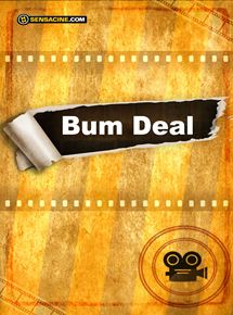 Affiche du film Bum Deal (2018) de Evan Mirzai,Shea Mirzai,. Voir Bum Deal en streaming / torrent sur meilleurs-films.fr