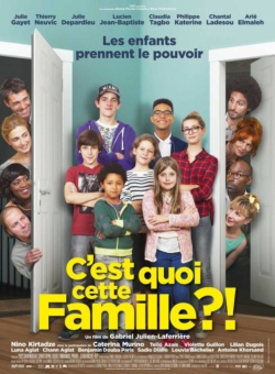 Affiche du film C’est quoi cette famille?! (2016) de Gabriel Julien-Laferrière.