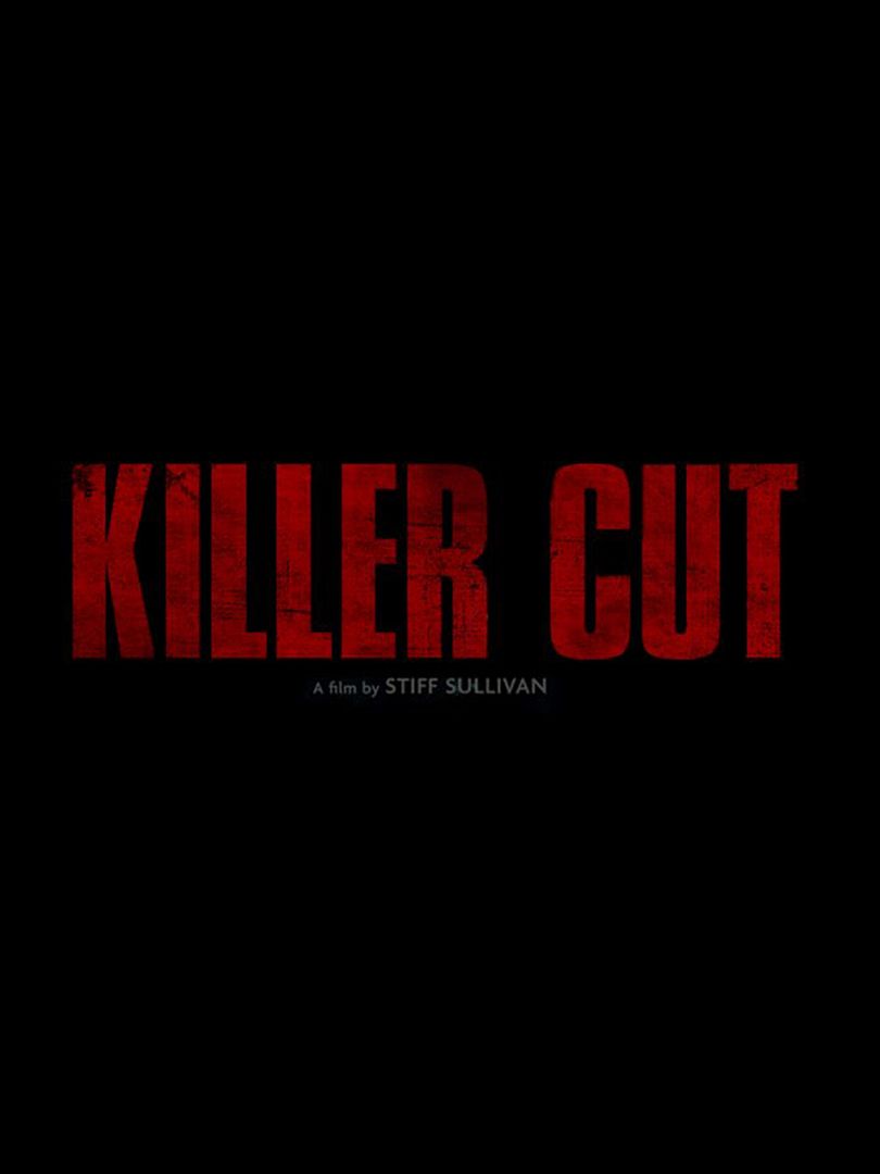 Affiche du film Killer Cut (2026) de Stiff Sullivan. Voir Killer Cut en streaming / torrent sur meilleurs-films.fr
