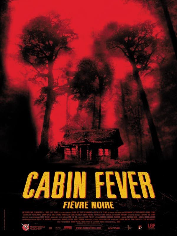 Affiche du film Cabin Fever (2002) de Eli Roth Affiche du film Cabin Fever (2002) de Eli Roth. Voir Cabin Fever en streaming / torrent sur meilleurs-films.fr