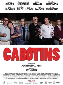 Affiche du film Cabotins (2010) de Alain Desrochers. Voir Cabotins en streaming / torrent sur meilleurs-films.fr