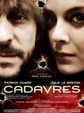 Affiche du film Cadavres (2009) de Erik Canuel Affiche du film Cadavres (2009) de Erik Canuel. Voir Cadavres en streaming / torrent sur meilleurs-films.fr