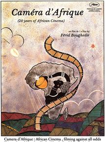 Affiche du film Camera d’Afrique (20 years of African Cinema) (1983) de Férid Boughedir. Voir Camera d’Afrique (20 years of African Cinema) en streaming / torrent sur meilleurs-films.fr