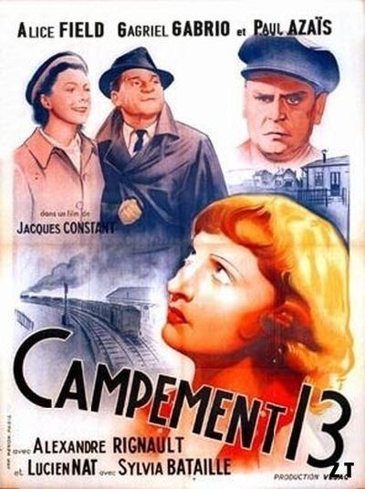 Affiche du film Campement 13 (1939) de Jacques Constant Affiche du film Campement 13 (1939) de Jacques Constant. Voir Campement 13 en streaming / torrent sur meilleurs-films.fr