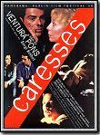 Affiche du film Caresses (1997) de Ventura Pons Affiche du film Caresses (1997) de Ventura Pons. Voir Caresses en streaming / torrent sur meilleurs-films.fr
