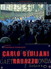 Affiche du film Carlo Giuliani, Ragazzo (2002) de Francesca Comencini. Voir Carlo Giuliani, Ragazzo en streaming / torrent sur meilleurs-films.fr