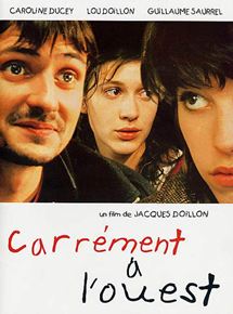 Affiche du film Carrément à l’Ouest (2000) de Jacques Doillon. Voir Carrément à l’Ouest en streaming / torrent sur meilleurs-films.fr