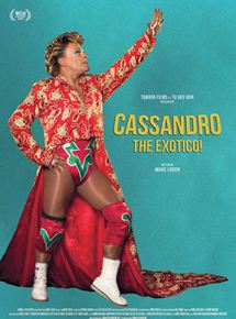 Affiche du film Cassandro the exotico ! (2018) de Marie Losier Affiche du film Cassandro the exotico ! (2018) de Marie Losier. Voir Cassandro the exotico ! en streaming / torrent sur meilleurs-films.fr