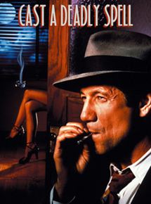 Affiche du film Cast a Deadly Spell (1991) de Martin Campbell. Voir Cast a Deadly Spell en streaming / torrent sur meilleurs-films.fr