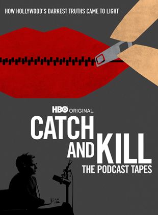 Affiche de la série Catch and Kill: The Podcast Tapes (2021) de Fenton Bailey. Voir Catch and Kill: The Podcast Tapes en streaming / torrent sur meilleurs-films.fr