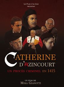 Affiche du film Catherine dAzincourt, un procès criminel en 1415 (2015) de Mika Gianotti. Voir Catherine dAzincourt, un procès criminel en 1415 en streaming / torrent sur meilleurs-films.fr
