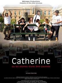 Affiche du film Catherine ou les atomes d’une âme paumée (2015) de Alix Véronèze Affiche du film Catherine ou les atomes d’une âme paumée (2015) de Alix Véronèze. Voir Catherine ou les atomes d’une âme paumée en streaming / torrent sur meilleurs-films.fr