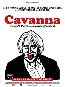 Affiche du film Cavanna, jusquà lultime seconde, jécrirai (2015) de Denis Robert,Nina Robert,. Voir Cavanna, jusquà lultime seconde, jécrirai en streaming / torrent sur meilleurs-films.fr