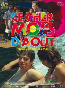 Affiche du film Ce cher mois d’août (2008) de Miguel Gomes. Voir Ce cher mois d’août en streaming / torrent sur meilleurs-films.fr