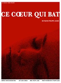 Affiche du film Ce coeur qui bat (2010) de Philippe Lesage Affiche du film Ce coeur qui bat (2010) de Philippe Lesage. Voir Ce coeur qui bat en streaming / torrent sur meilleurs-films.fr