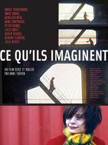 Affiche du film Ce qu’ils imaginent (2002) de Anne Théron Affiche du film Ce qu’ils imaginent (2002) de Anne Théron. Voir Ce qu’ils imaginent en streaming / torrent sur meilleurs-films.fr